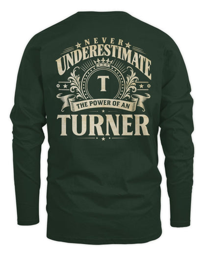 Never Underestimate Your Name Luxury Logo Shirt TURNER M1-63 / Men's Long Sleeved T-Shirt / forest green