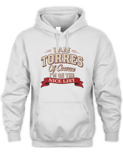 I'm Name Of Course I'm On The Nice List Funny Christmas Shirt TORRES M1-68 / Unisex Hoodie / white