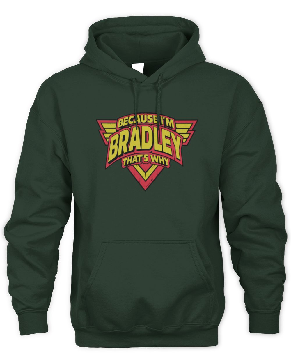 Because I'm Name That's Why Red and Yellow Logo Graphic T-Shirt BRADLEY M1-75 / Unisex Hoodie / forest green