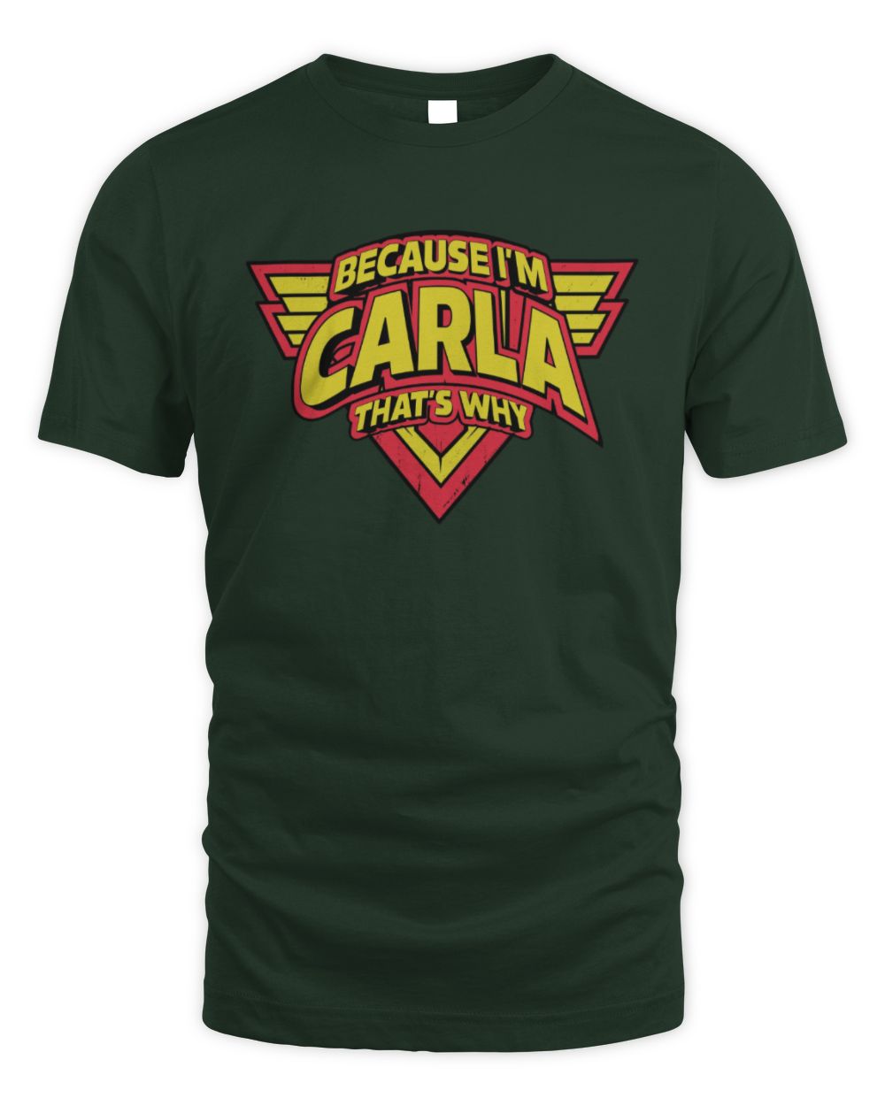 Because I'm Name That's Why Red and Yellow Logo Graphic T-Shirt CARLA M1-75 / Unisex Standard T-Shirt / forest green