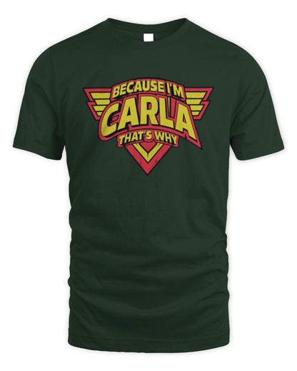 Because I'm Name That's Why Red and Yellow Logo Graphic T-Shirt CARLA M1-75 / Unisex Standard T-Shirt / forest green