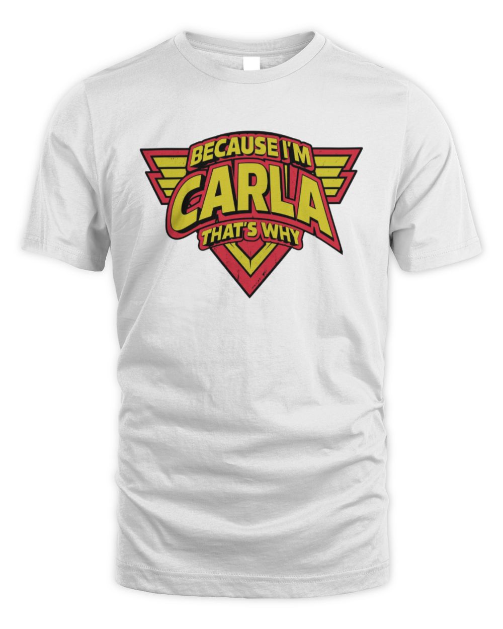 Because I'm Name That's Why Red and Yellow Logo Graphic T-Shirt CARLA M1-75 / Unisex Standard T-Shirt / white