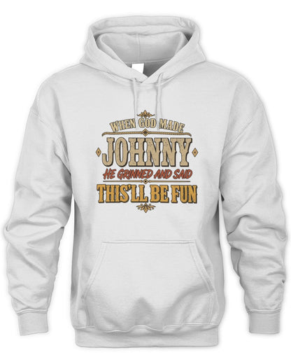 When God Made Your Name Funny Western T-Shirt JOHNNY M1-81 / Unisex Hoodie / white