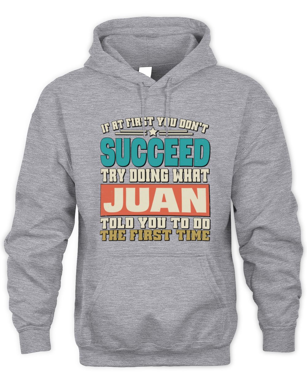 If at First You Don't Succeed Funny Vintage Shirt JUAN M1-53 / Unisex Hoodie / sport grey