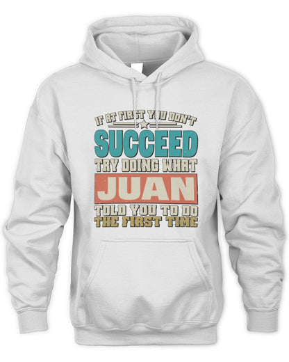 If at First You Don't Succeed Funny Vintage Shirt JUAN M1-53 / Unisex Hoodie / white