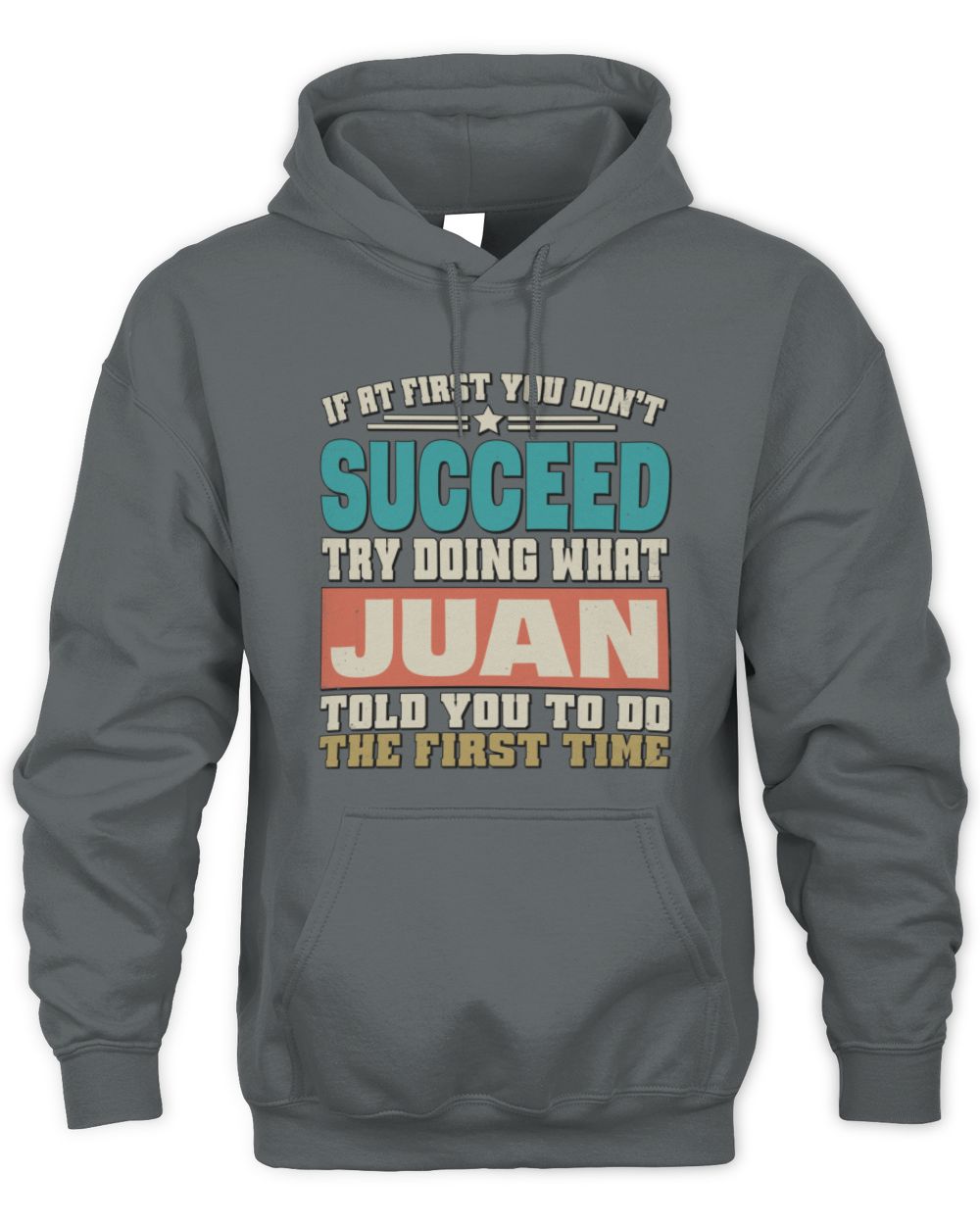 If at First You Don't Succeed Funny Vintage Shirt JUAN M1-53 / Unisex Hoodie / charcoal