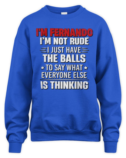 I'm Name I'm Not Rude I Just Have The Balls Funny T-Shirt FERNANDO M1-46 / Unisex Sweatshirt / royal