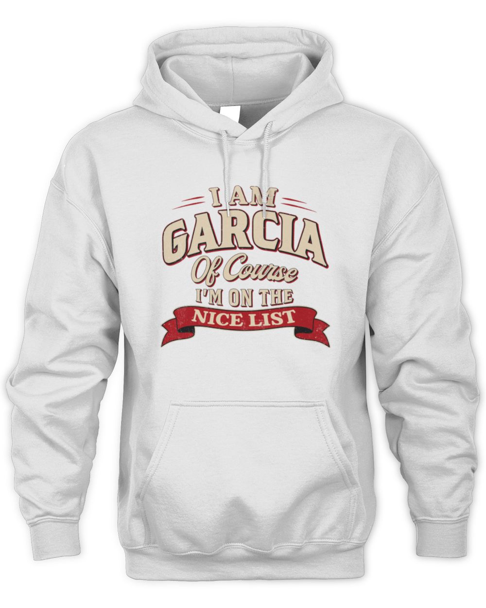 I'm Name Of Course I'm On The Nice List Funny Christmas Shirt GARCIA M1-68 / Unisex Hoodie / white