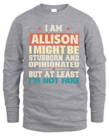 I Am Name I Might Be Stubborn and Opinionated Graphic T-Shirt ALLISON M1-72 / Men's Long Sleeved T-Shirt / sport grey