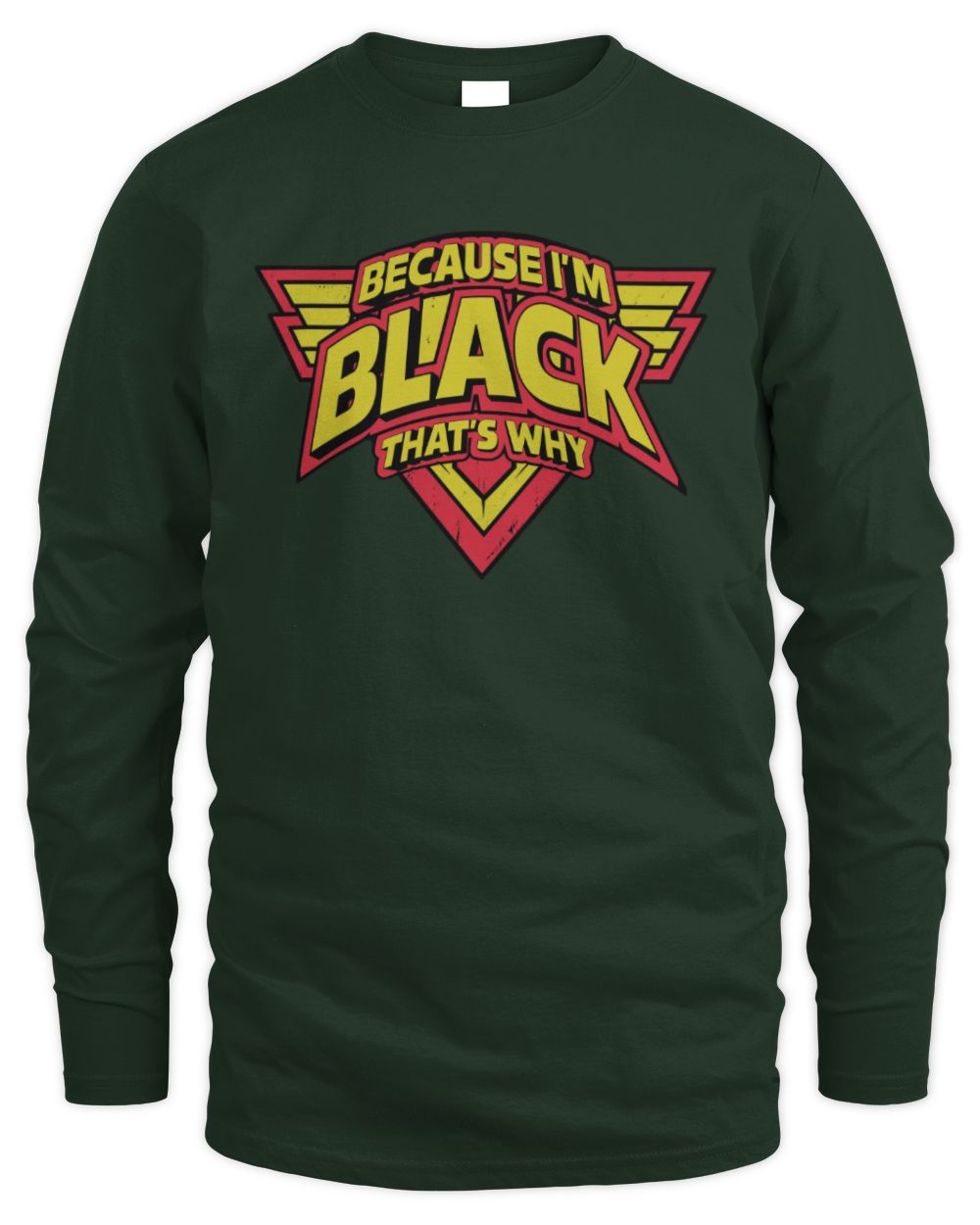 Because I'm Name That's Why Red and Yellow Logo Graphic T-Shirt BLACK M1-75 / Men's Long Sleeved T-Shirt / forest green
