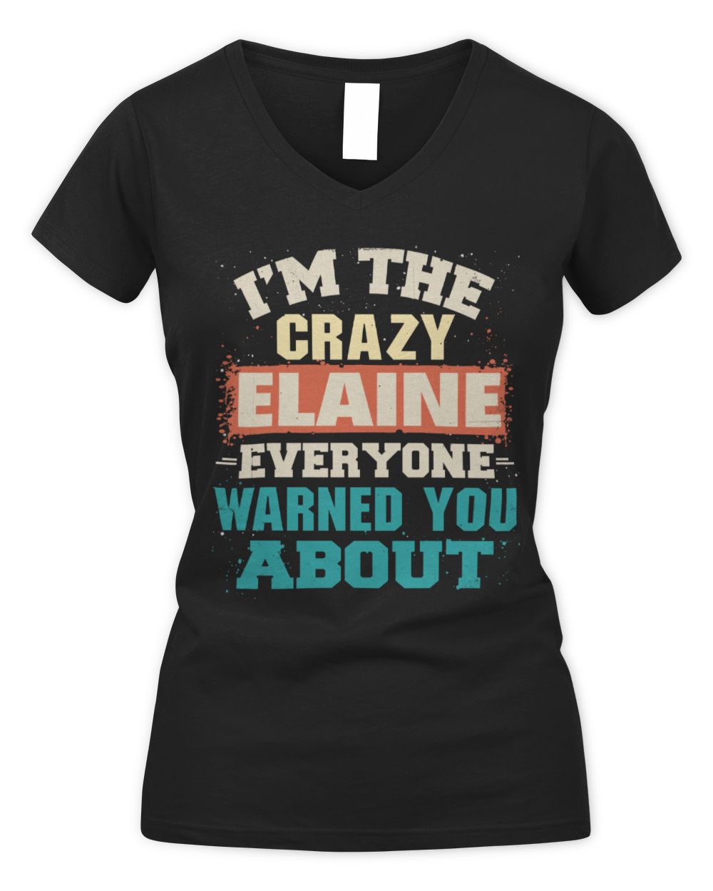 I'm the Crazy One Everyone Warned You About Retro Graphic T-Shirt ELAINE M1-70 / Women's V-Neck T-Shirt / black