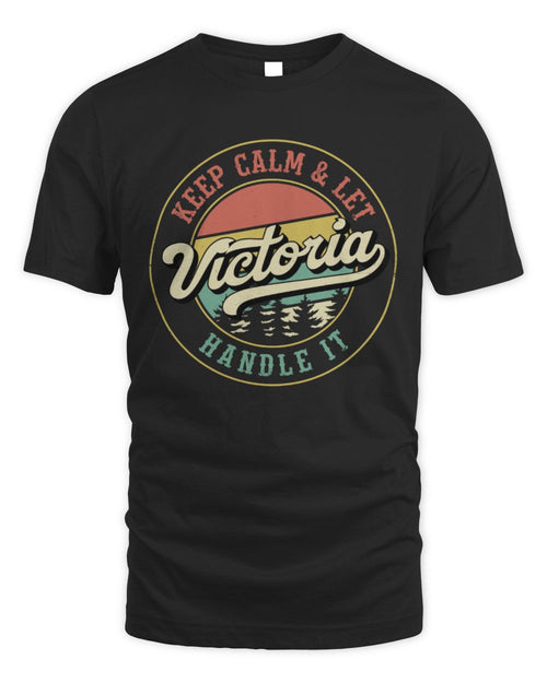 Keep Calm Let Your Name Handle It Retro T-Shirt VICTORIA M1-54 / Unisex Standard T-Shirt / black