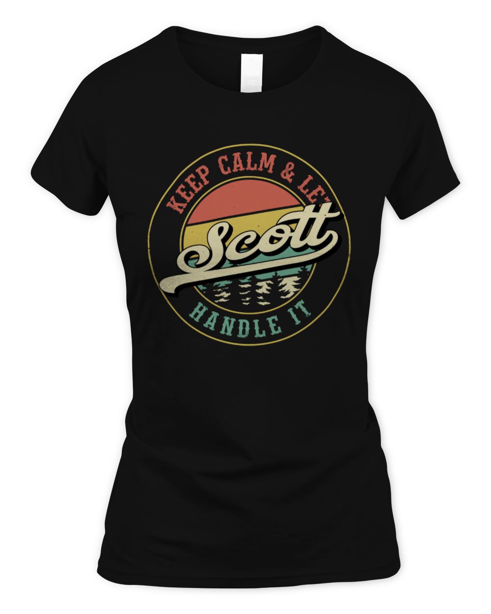 Keep Calm Let Your Name Handle It Retro T-Shirt SCOTT M1-54 / Women's Standard T-Shirt / black