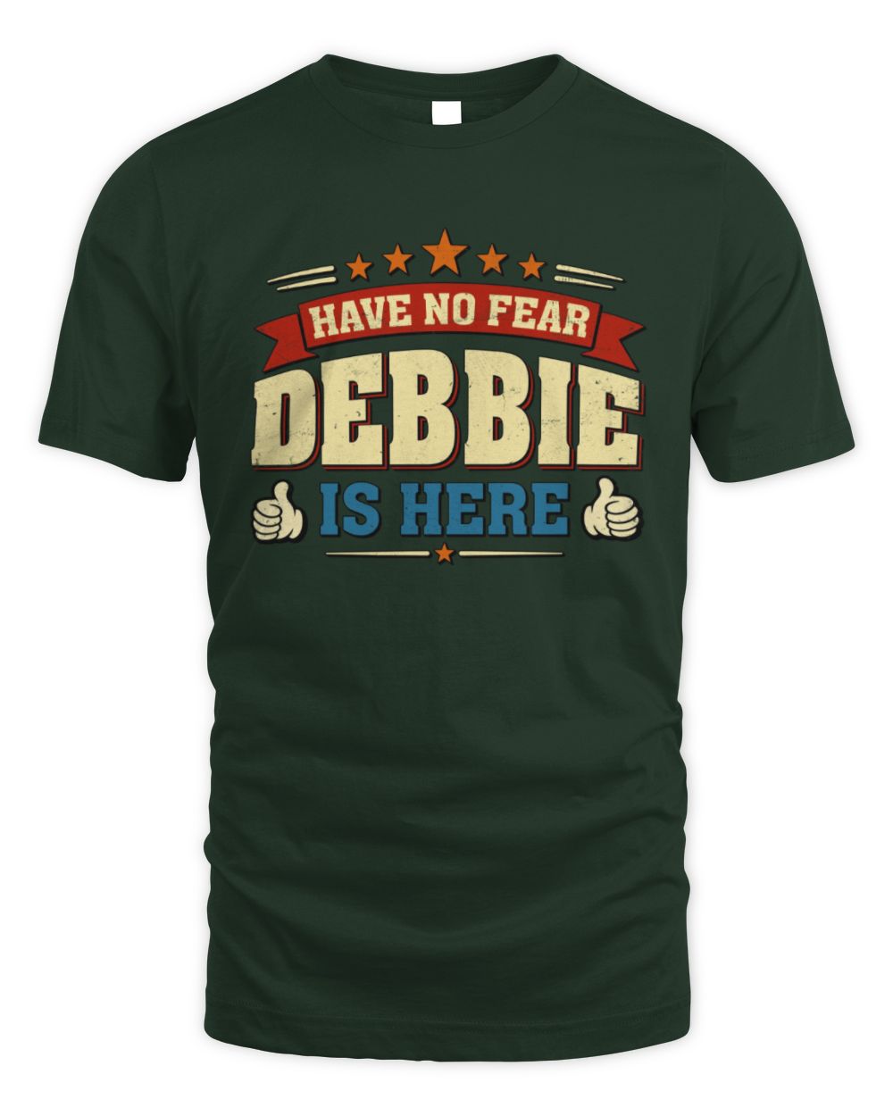 Have No Fear Your Name Is Here Cool Graphic T-Shirt DEBBIE M1-71 / Unisex Standard T-Shirt / forest green