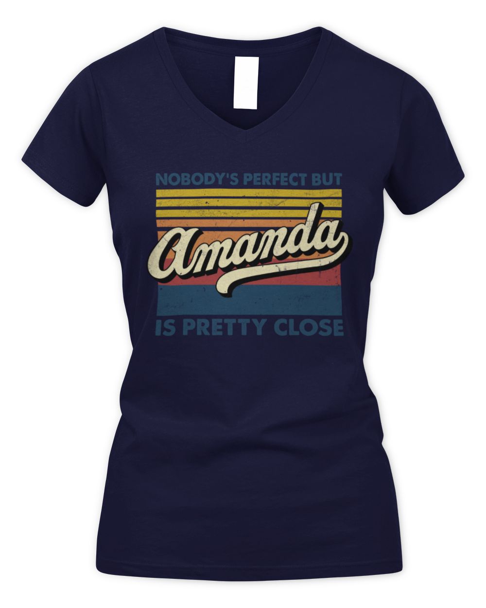 Nobody's Perfect But Your Name Is Pretty Close Retro Shirt AMANDA M1-65 / Women's V-Neck T-Shirt / navy