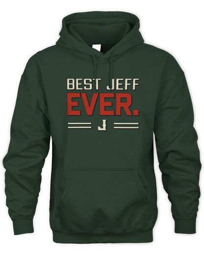 Best Your Name Ever Cool Shirt JEFF M1-58 / Unisex Hoodie / forest green