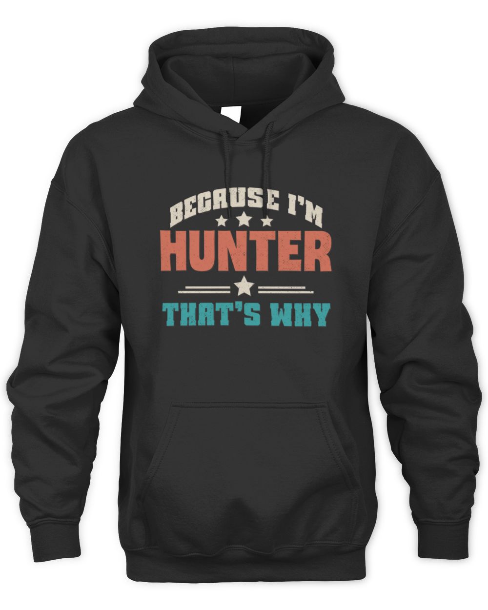 Because I'm Name That's Why Personalized Retro Shirt HUNTER-49 / Unisex Hoodie / black