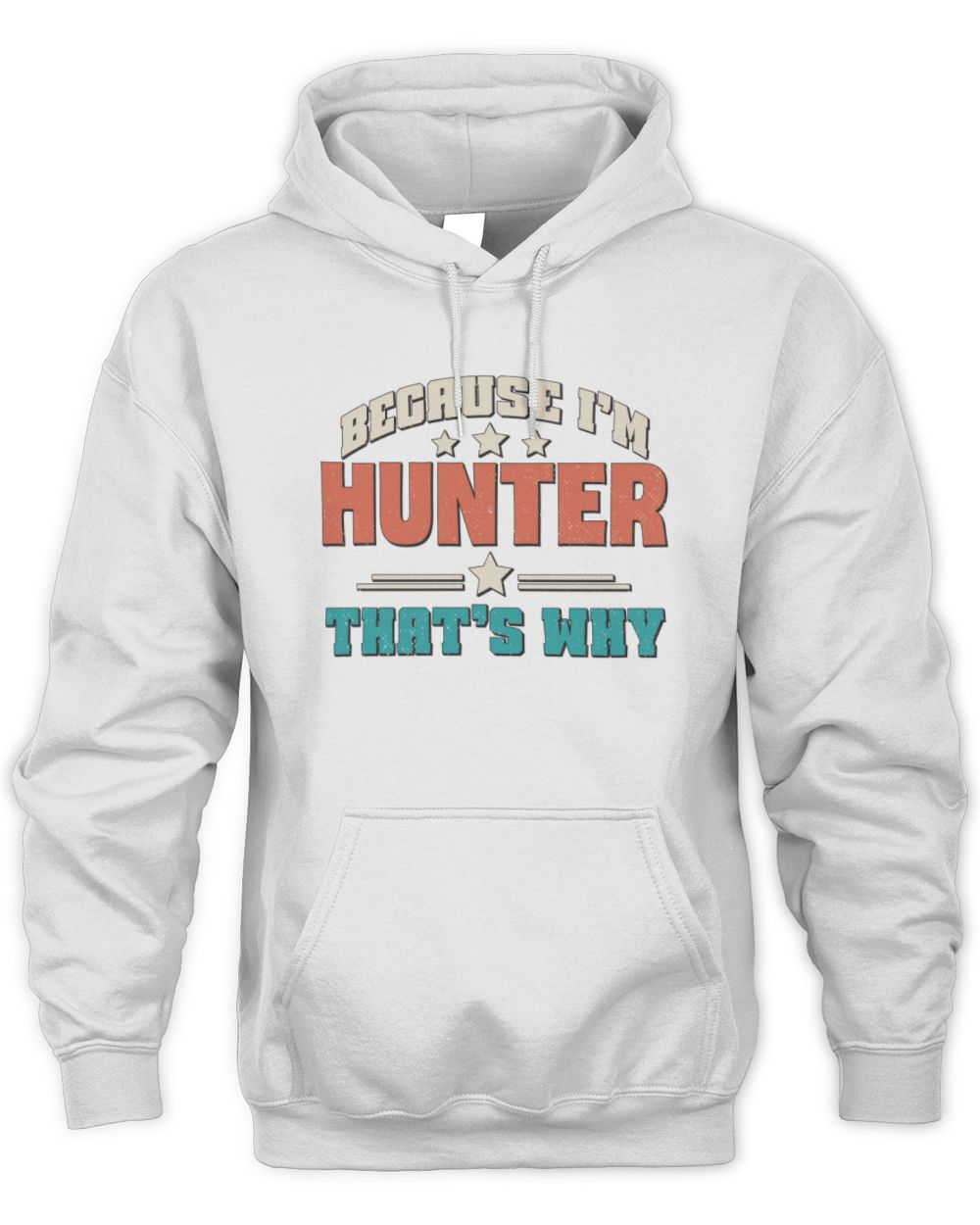 Because I'm Name That's Why Personalized Retro Shirt HUNTER-49 / Unisex Hoodie / white