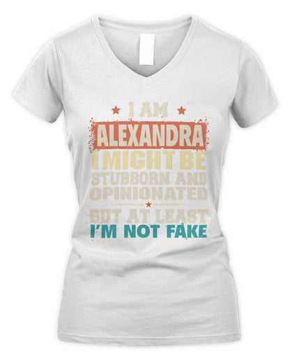 I Am Name I Might Be Stubborn and Opinionated Graphic T-Shirt ALEXANDRA M1-72 / Women's V-Neck T-Shirt / white