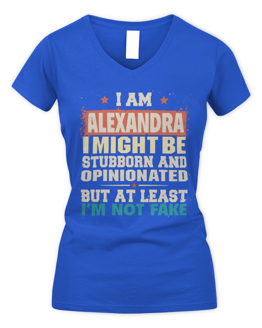 I Am Name I Might Be Stubborn and Opinionated Graphic T-Shirt ALEXANDRA M1-72 / Women's V-Neck T-Shirt / royal