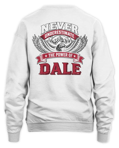 Never Underestimate Your Name Eagle Mountain Shirt DALE M1-61 / Unisex Sweatshirt / white