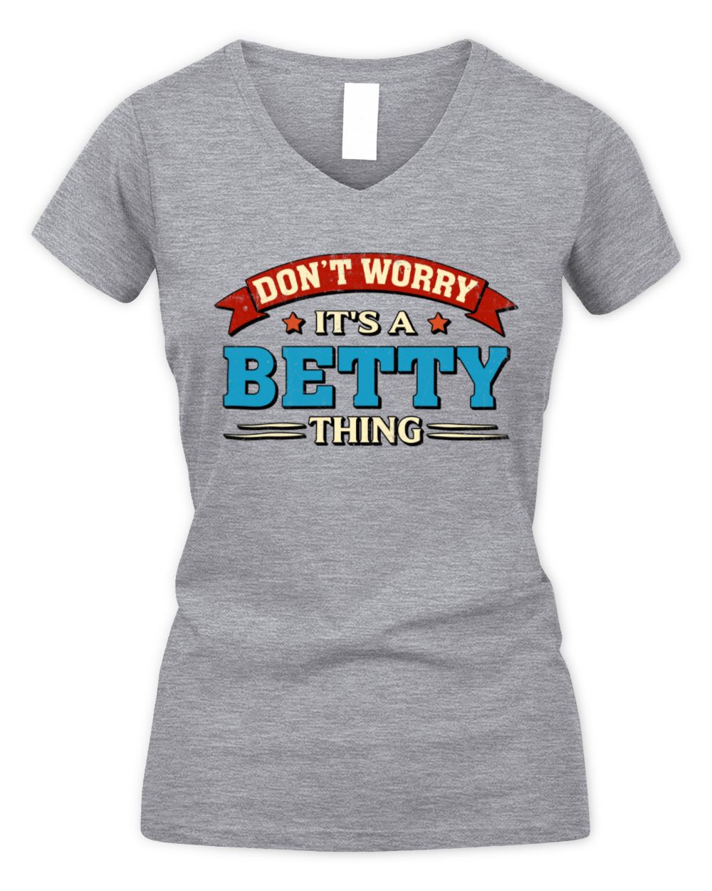 Don't Worry It's a Your Name Thing Funny Retro T-Shirt BETTY M1-57 / Women's V-Neck T-Shirt / sport grey