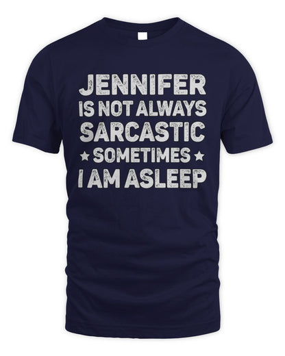 Your Name Is Not Always Sarcastic Funny T-Shirt JENNIFER M1-62 / Unisex Standard T-Shirt / navy