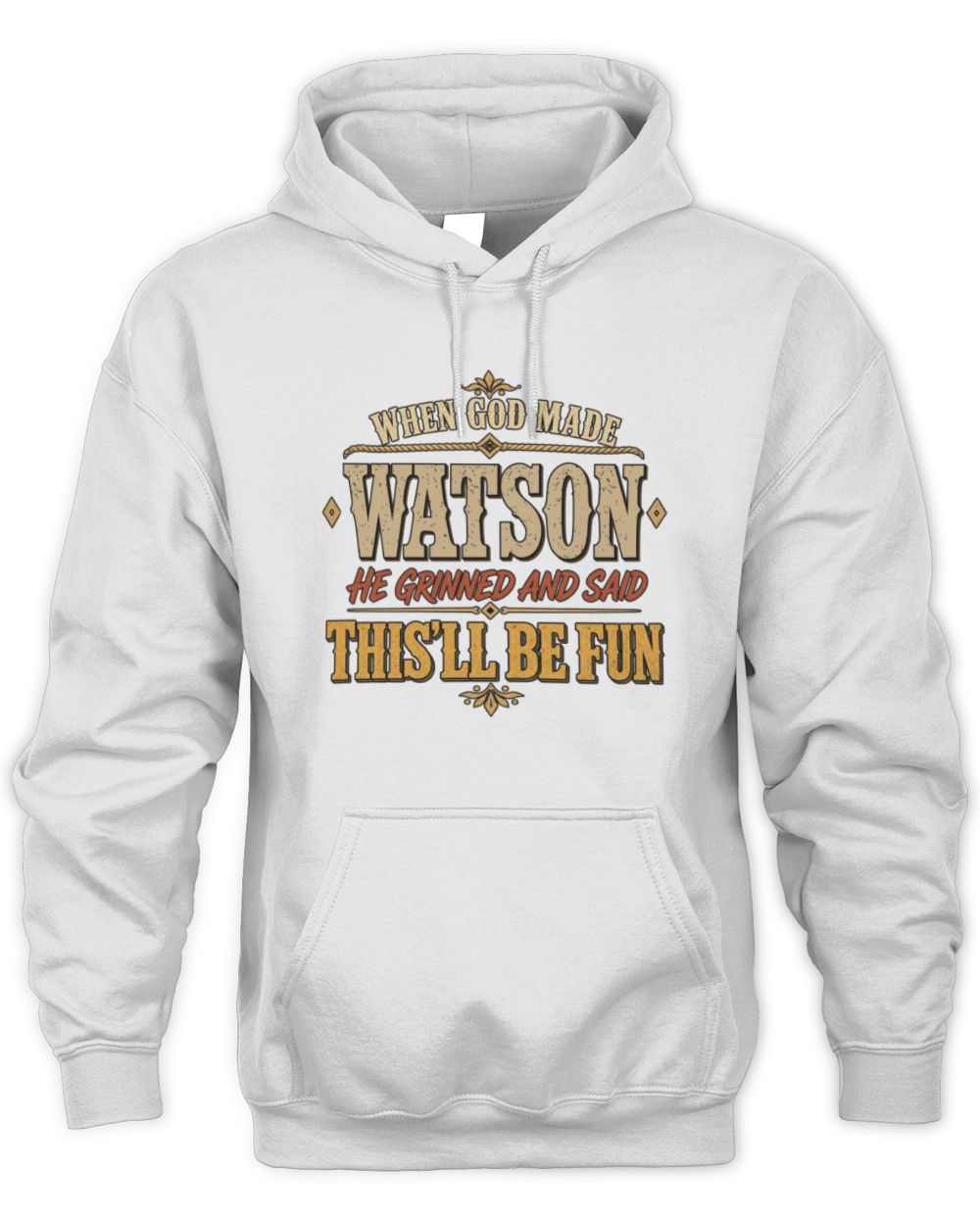 When God Made Your Name Funny Western T-Shirt WATSON M1-81 / Unisex Hoodie / white