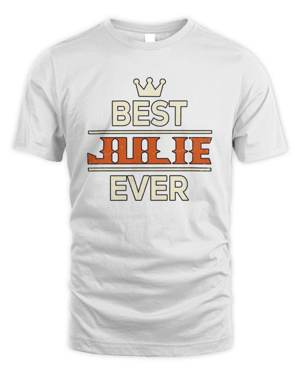 Best Your Name With Crown Shirt JULIE M1-59 / Unisex Standard T-Shirt / white