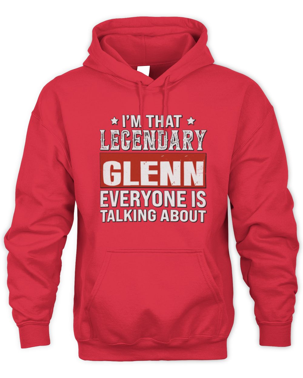 I'm That Legendary Name Everyone Is Talking About Funny Graphic T-Shirt GLENN M1-73 / Unisex Hoodie / red