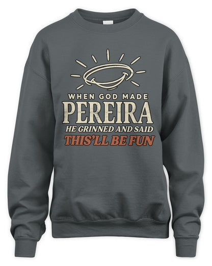 When God Made Your Name Funny Western T-Shirt T-Shirt PEREIRA M1-S82 / Unisex Sweatshirt / charcoal