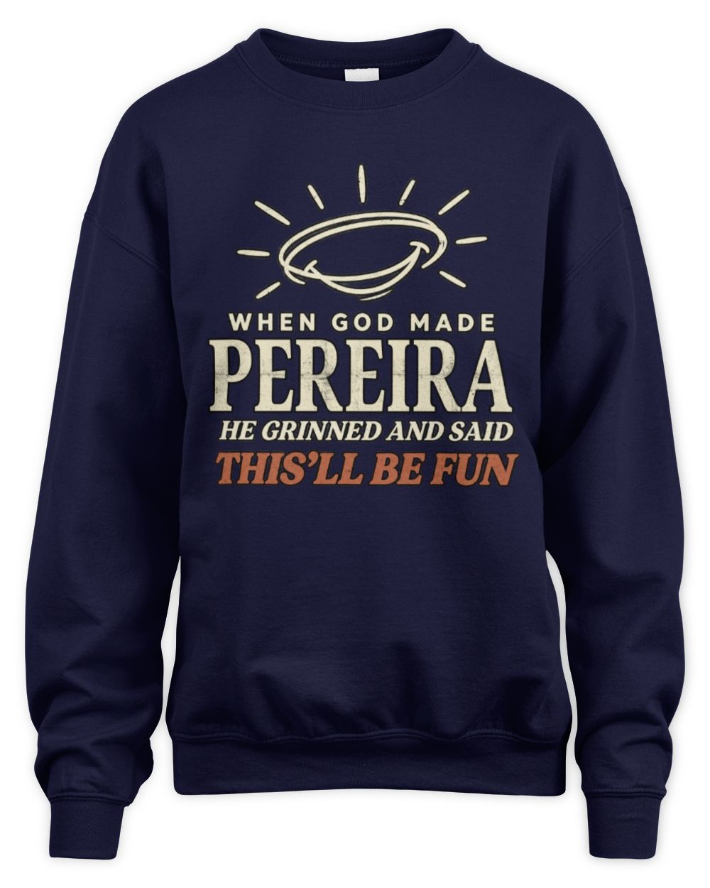 When God Made Your Name Funny Western T-Shirt T-Shirt PEREIRA M1-S82 / Unisex Sweatshirt / navy