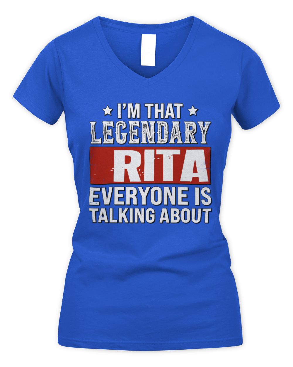 I'm That Legendary Name Everyone Is Talking About Funny Graphic T-Shirt RITA M1-73 / Women's V-Neck T-Shirt / royal