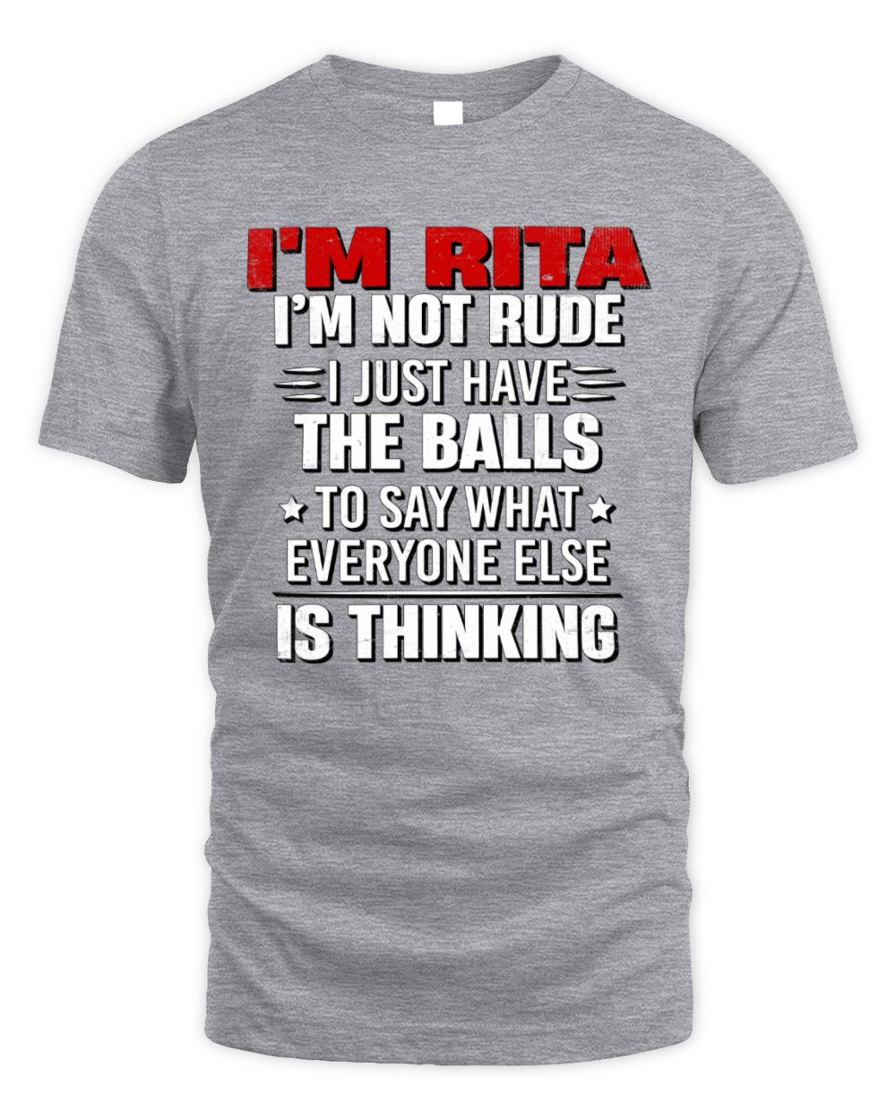 I'm Name I'm Not Rude I Just Have The Balls Funny T-Shirt RITA M1-46 / Unisex Standard T-Shirt / sport grey