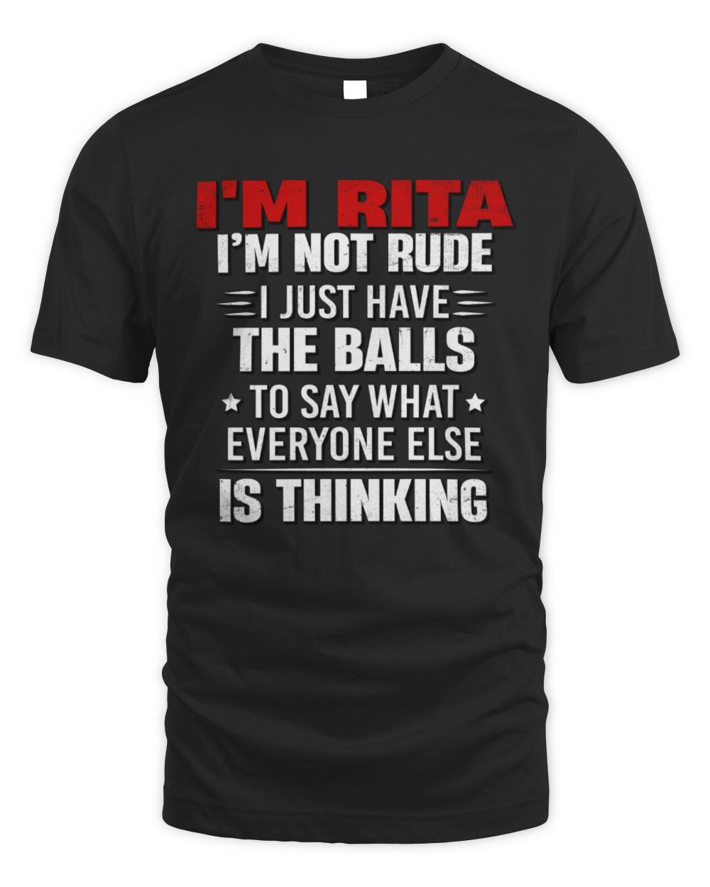 I'm Name I'm Not Rude I Just Have The Balls Funny T-Shirt RITA M1-46 / Unisex Standard T-Shirt / black