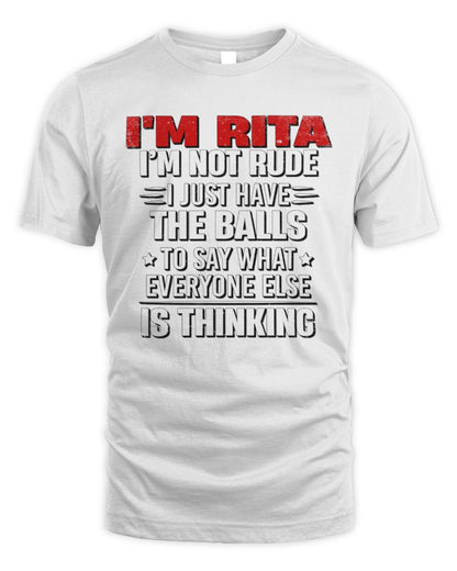 I'm Name I'm Not Rude I Just Have The Balls Funny T-Shirt RITA M1-46 / Unisex Standard T-Shirt / white