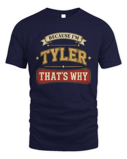 Because I'm Name That's Why Americana T-Shirt TYLER M1-S88 / Unisex Standard T-Shirt / navy