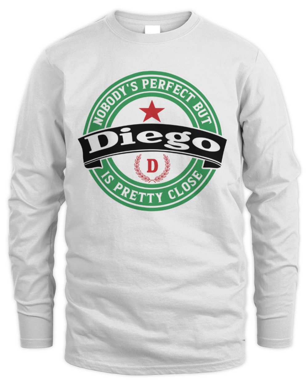 Nobody's Perfect But Your Name Is Pretty Close Heineken Beer T-Shirt DIEGO M1-S85 / Men's Long Sleeved T-Shirt / white