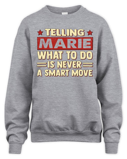 Telling Your Name What to Do Is Never a Smart Move Shirt MARIE M1-66 / Unisex Sweatshirt / sport grey
