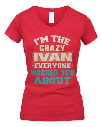 I'm the Crazy One Everyone Warned You About Retro Graphic T-Shirt IVAN M1-70 / Women's V-Neck T-Shirt / red