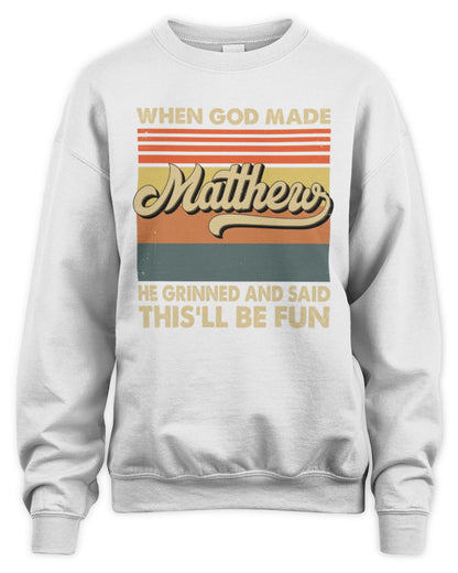 When God Made Your Name He Grinned Vintage T-Shirt MATTHEW M1-55 / Unisex Sweatshirt / white