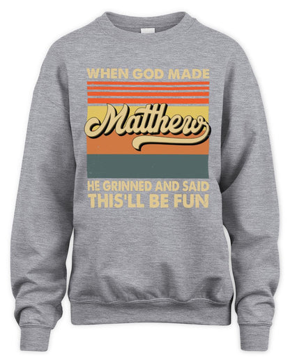 When God Made Your Name He Grinned Vintage T-Shirt MATTHEW M1-55 / Unisex Sweatshirt / sport grey