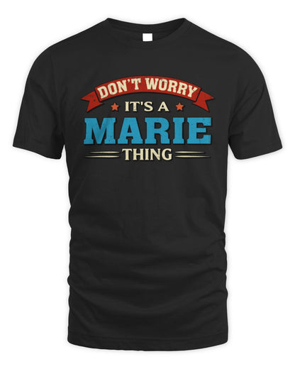 Don't Worry It's a Your Name Thing Funny Retro T-Shirt MARIE M1-57 / Unisex Standard T-Shirt / black