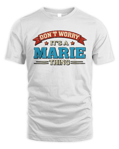 Don't Worry It's a Your Name Thing Funny Retro T-Shirt MARIE M1-57 / Unisex Standard T-Shirt / white