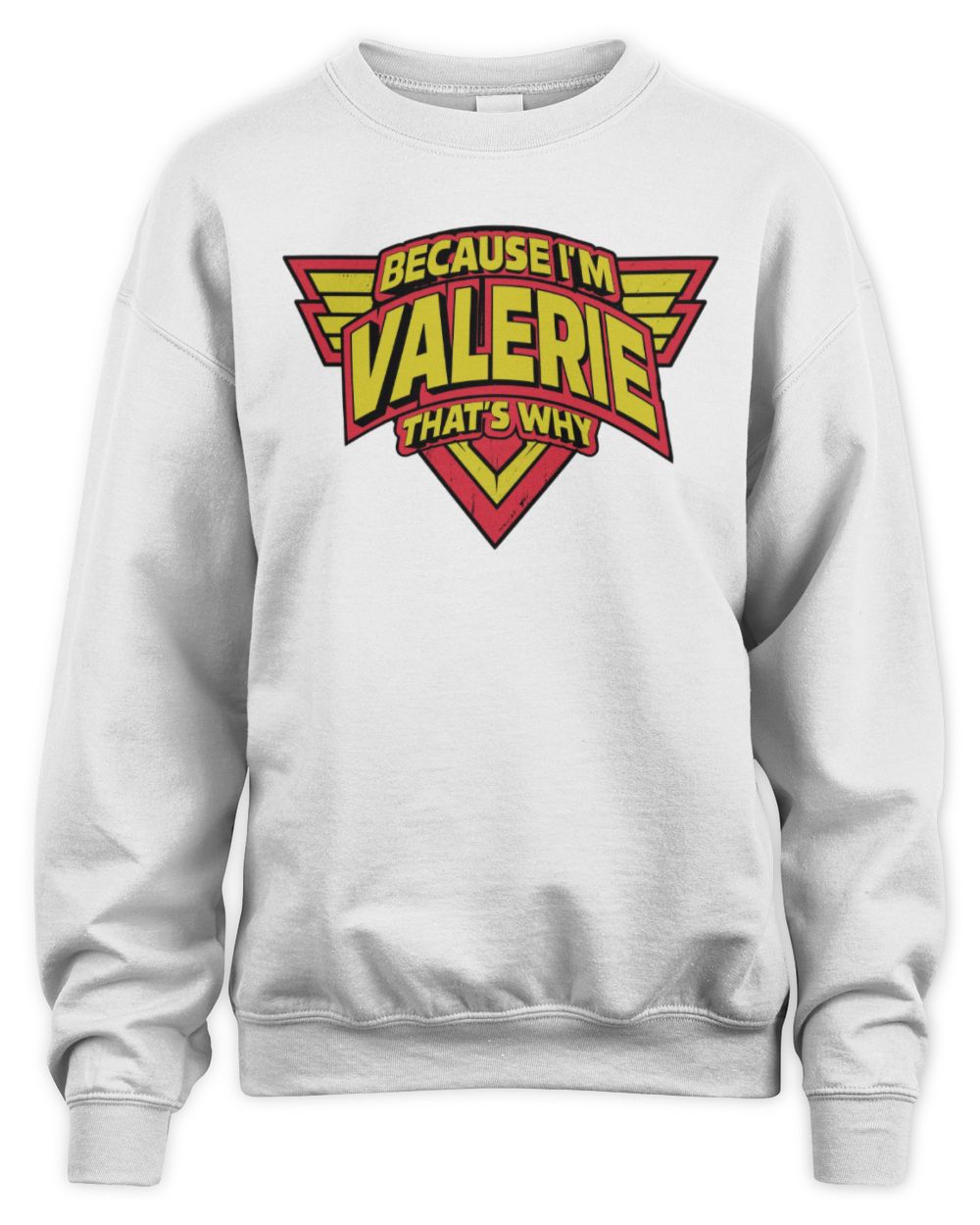 Because I'm Name That's Why Red and Yellow Logo Graphic T-Shirt VALERIE M1-75 / Unisex Sweatshirt / white