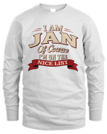I'm Name Of Course I'm On The Nice List Funny Christmas Shirt JAN M1-68 / Men's Long Sleeved T-Shirt / white