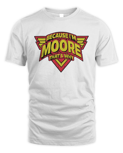 Because I'm Name That's Why Red and Yellow Logo Graphic T-Shirt MOORE M1-75 / Unisex Standard T-Shirt / white