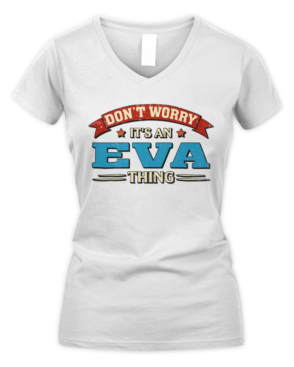 Don't Worry It's a Your Name Thing Funny Retro T-Shirt EVA M1-57 / Women's V-Neck T-Shirt / white