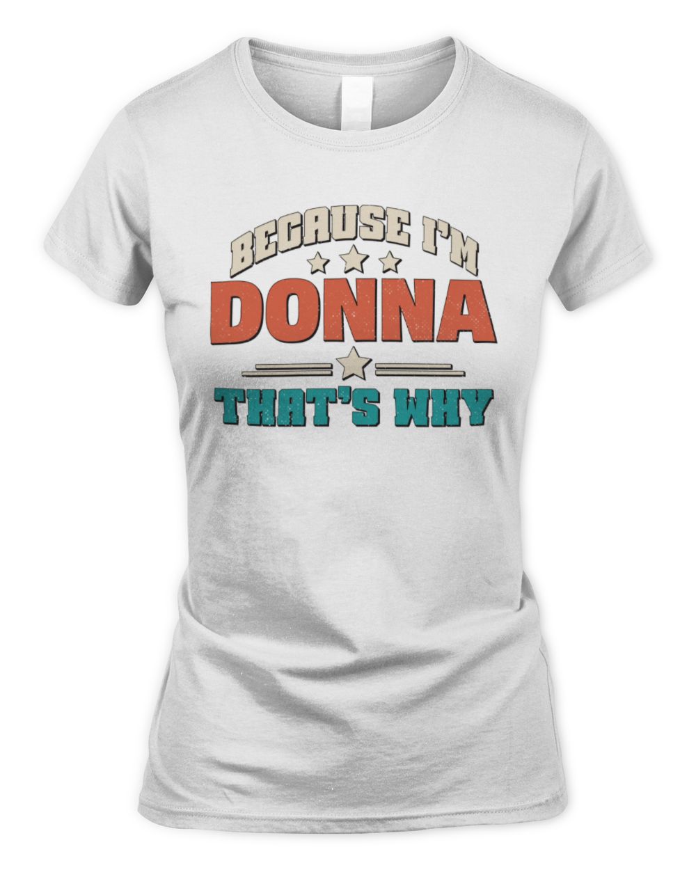 Because I'm Name That's Why Personalized Retro Shirt DONNA-49 / Women's Standard T-Shirt / white