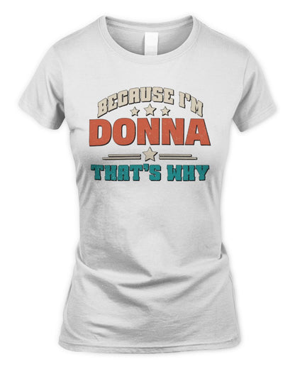Because I'm Name That's Why Personalized Retro Shirt DONNA-49 / Women's Standard T-Shirt / white